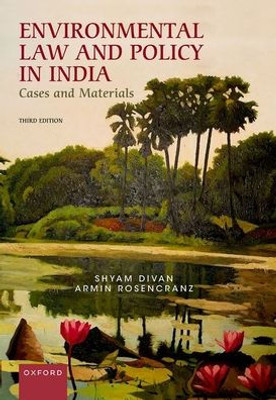 Environmental Law And Policy In India: Cases And Materials