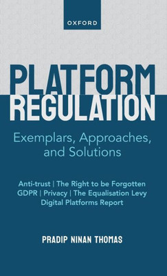 Platform Regulation: Exemplars, Approaches, And Solutions