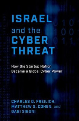 Israel And The Cyber Threat: How The Startup Nation Became A Global Cyber Power