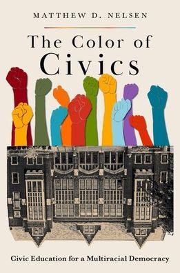 The Color Of Civics: Civic Education For A Multiracial Democracy