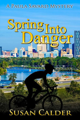 Spring Into Danger (A Paula Savard Mystery)