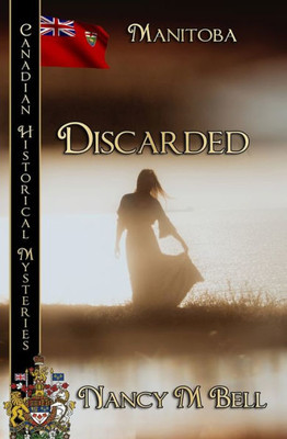 Discarded: Manitoba (Canadian Historical Mysteries)