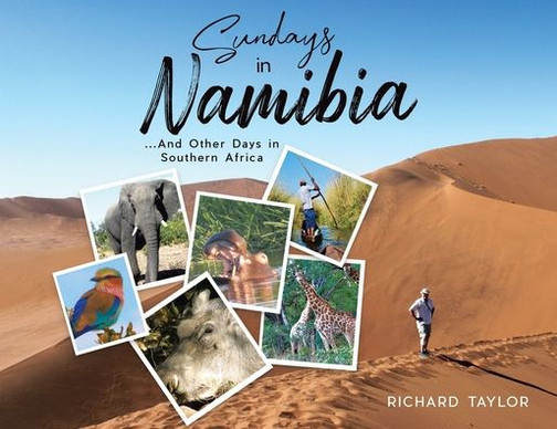 Sundays In Namibia: ...And Other Days In Southern Africa