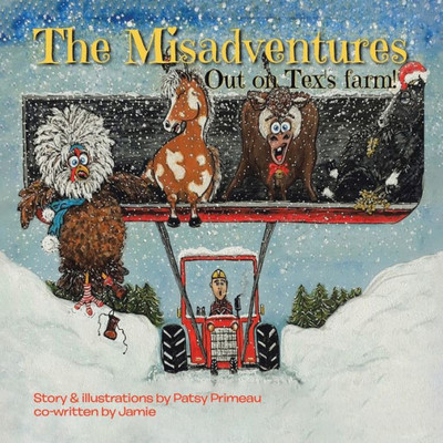 The Misadventures: Out On Tex'S Farm