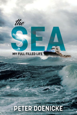 The Sea: My Full Filled Life