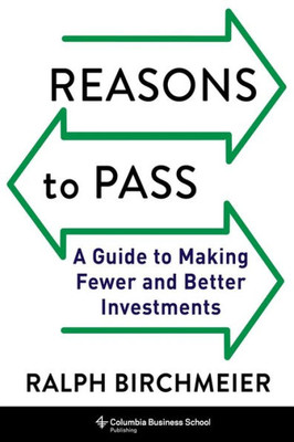 Reasons To Pass: A Guide To Making Fewer And Better Investments