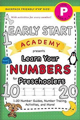 Early Start Academy, Learn Your Numbers for Preschoolers: (Ages 4-5) 1-20 Number Guides, Number Tracing, Activities, and More! (Backpack Friendly 6"x9" Size) (Early Start Academy for Preschoolers)
