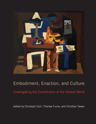 Embodiment, Enaction, And Culture: Investigating The Constitution Of The Shared World