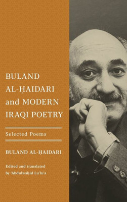 Buland Al-?Aidari And Modern Iraqi Poetry: Selected Poems