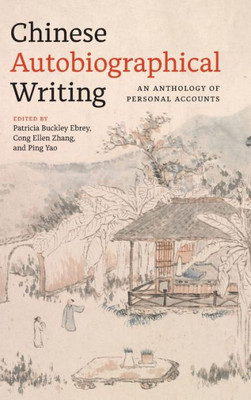 Chinese Autobiographical Writing: An Anthology Of Personal Accounts