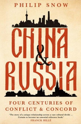 China And Russia: Four Centuries Of Conflict And Concord
