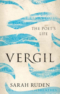 Vergil: The Poet'S Life (Ancient Lives)