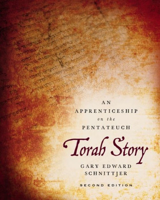 Torah Story, Second Edition: An Apprenticeship On The Pentateuch