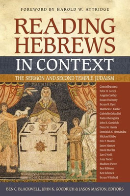 Reading Hebrews In Context: The Sermon And Second Temple Judaism