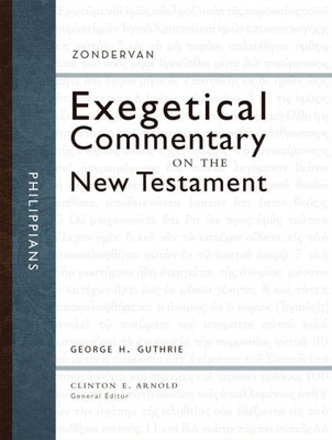 Philippians (Zondervan Exegetical Commentary On The New Testament)