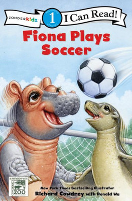 Fiona Plays Soccer: Level 1 (I Can Read! / A Fiona The Hippo Book)