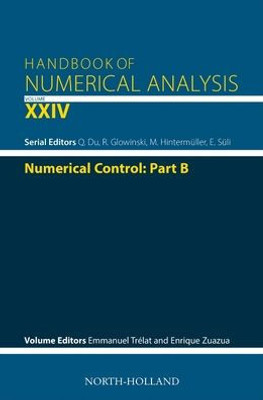 Numerical Control: Part B (Volume 24) (Handbook Of Numerical Analysis, Volume 24)