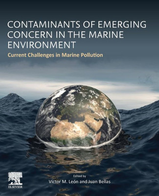 Contaminants Of Emerging Concern In The Marine Environment: Current Challenges In Marine Pollution (.Net Developers Series)