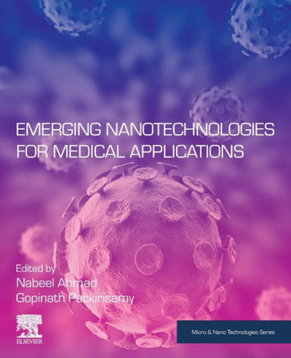 Emerging Nanotechnologies For Medical Applications (Micro And Nano Technologies)