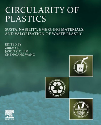 Circularity Of Plastics: Sustainability, Emerging Materials, And Valorization Of Waste Plastic