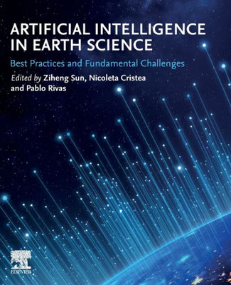 Artificial Intelligence In Earth Science: Best Practices And Fundamental Challenges