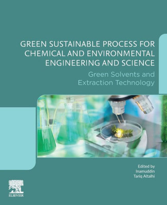 Green Sustainable Process For Chemical And Environmental Engineering And Science: Green Solvents And Extraction Technology