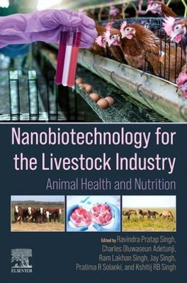 Nanobiotechnology For The Livestock Industry: Animal Health And Nutrition