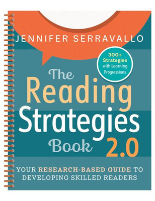 The Reading Strategies Book 2.0 (Spiral): Your Research-Based Guide To Developing Skilled Readers