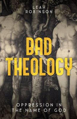 Bad Theology: Oppression In The Name Of God