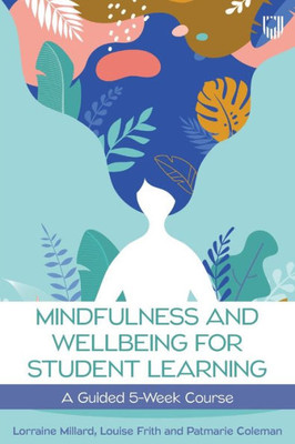 Mindfulness And Wellbeing For Student Learning