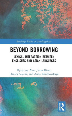 Beyond Borrowing (Routledge Studies In Sociolinguistics)