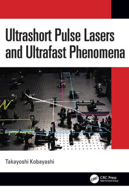 Ultrashort Pulse Lasers And Ultrafast Phenomena