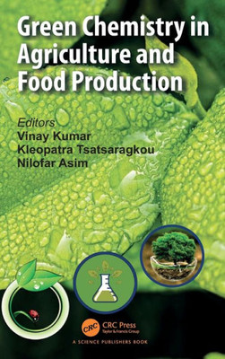 Green Chemistry In Agriculture And Food Production