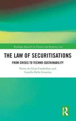 The Law Of Securitisations (Routledge Research In Finance And Banking Law)