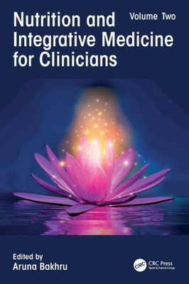 Nutrition And Integrative Medicine For Clinicians: Volume Two