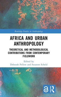 Africa And Urban Anthropology (Routledge Studies In Anthropology)