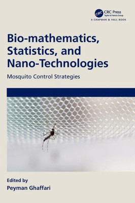 Bio-Mathematics, Statistics, And Nano-Technologies: Mosquito Control Strategies