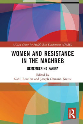 Women And Resistance In The Maghreb (Ucla Center For Middle East Development (Cmed))
