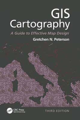 Gis Cartography: A Guide To Effective Map Design, Third Edition