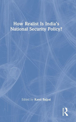 How Realist Is IndiaS National Security Policy?