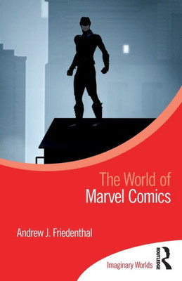 The World Of Marvel Comics (Imaginary Worlds)