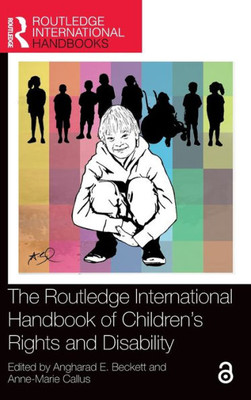 The Routledge International Handbook Of Children'S Rights And Disability (Routledge International Handbooks)
