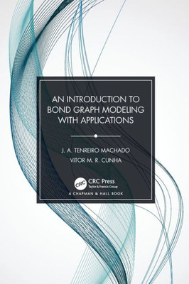 An Introduction To Bond Graph Modeling With Applications