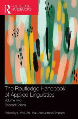 The Routledge Handbook Of Applied Linguistics: Volume Two (Routledge Handbooks In Applied Linguistics)