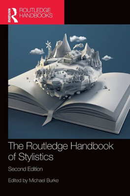 The Routledge Handbook Of Stylistics (Routledge Handbooks In English Language Studies)