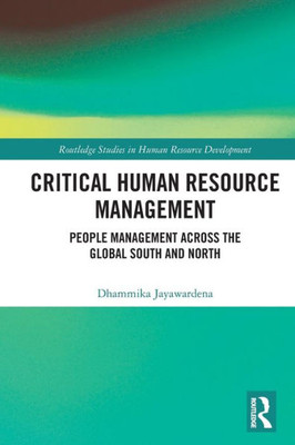 Critical Human Resource Management (Routledge Studies In Human Resource Development)