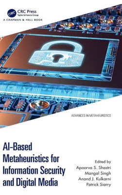 Ai-Based Metaheuristics For Information Security And Digital Media (Advances In Metaheuristics)