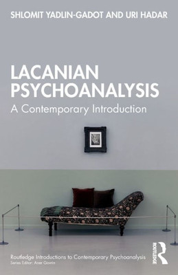 Lacanian Psychoanalysis (Routledge Introductions To Contemporary Psychoanalysis)