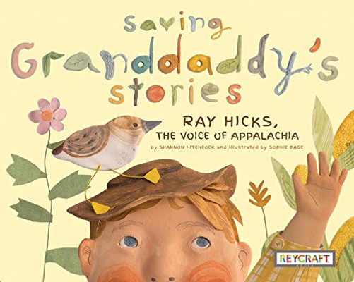 Saving Granddaddy's Stories: Ray Hicks, the Voice of Appalachia
