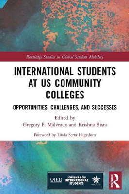 International Students At Us Community Colleges (Routledge Studies In Global Student Mobility)